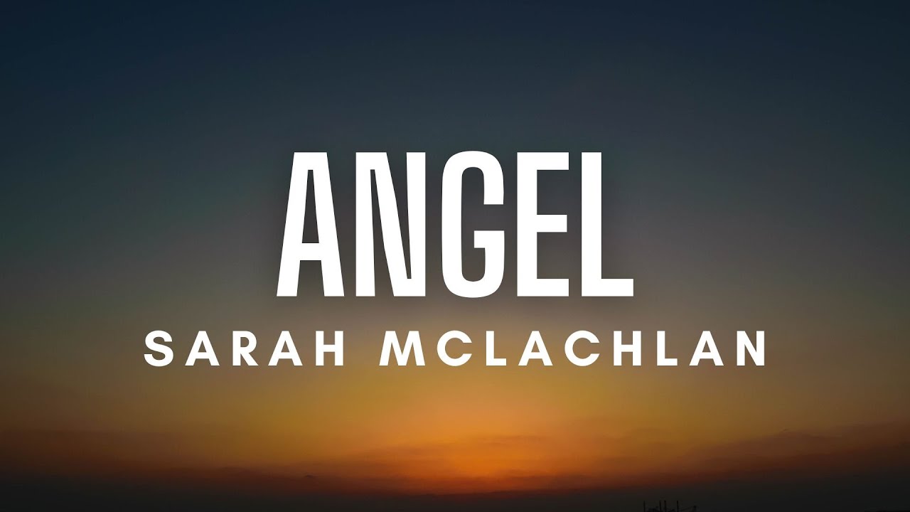 Sarah McLachlan - Angel Lyrics πΆ