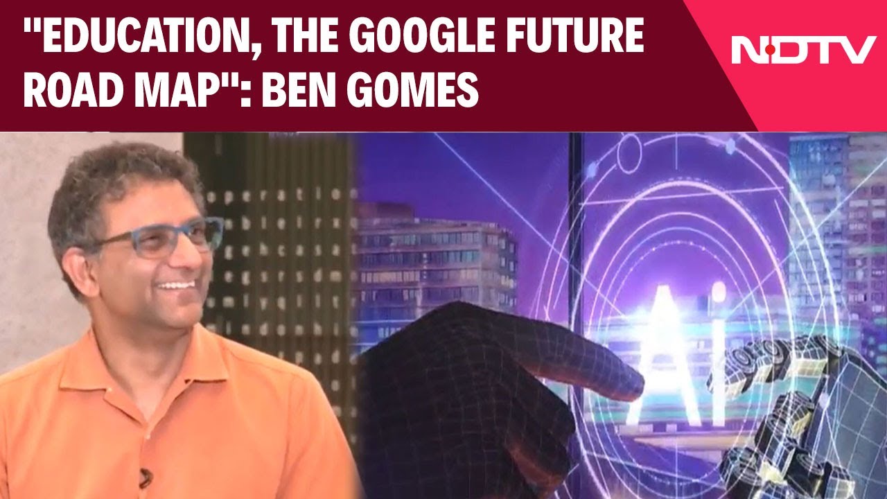 Google's Education Future Road Map: Insights from CTO Ben Gomes