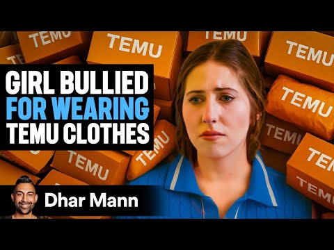 Girl Bullied For Wearing TEMU CLOTHES | Dhar Mann Studios