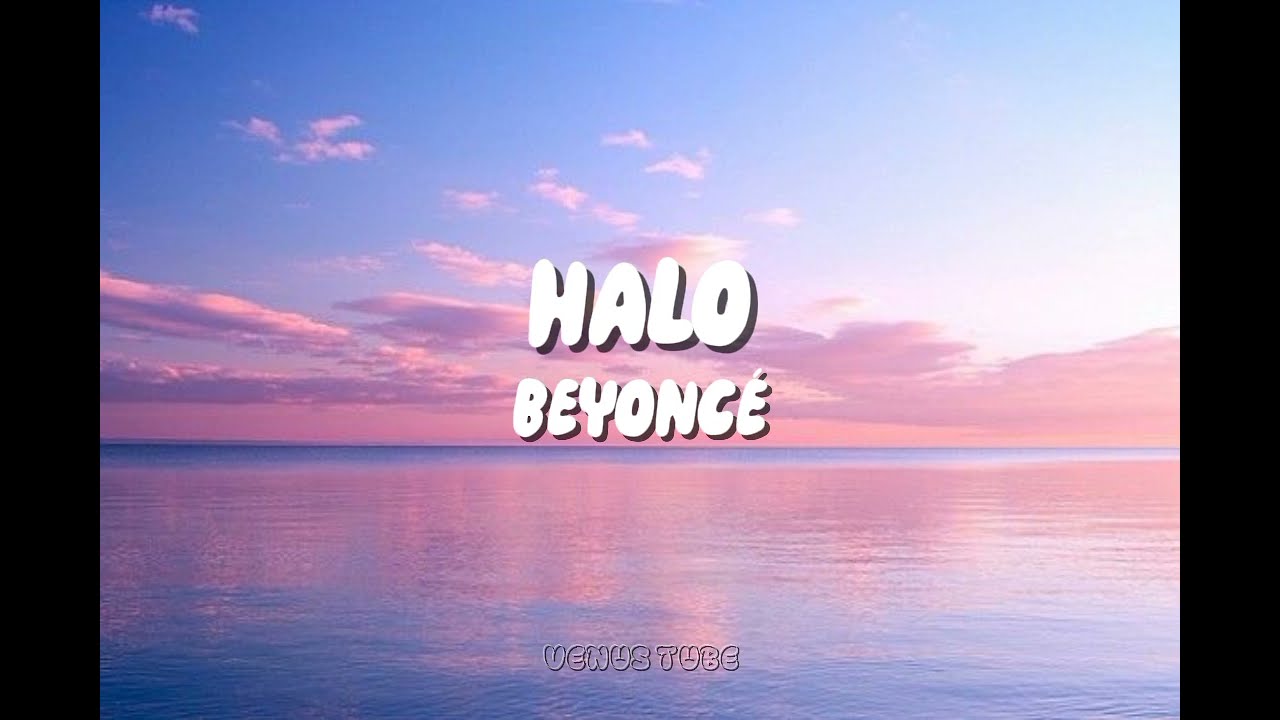 Beyoncé - Halo Lyrics 🎶