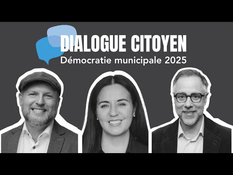 Dialogue citoyen sur la démocratie municipale 2025 avec Soraya Martinez, Luc Rabouin & Craig Sauvé