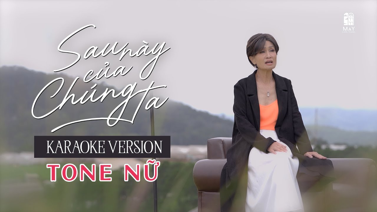 Karaoke Nữ: Sau Này Của Chúng Ta - Thúy Anh 🎤