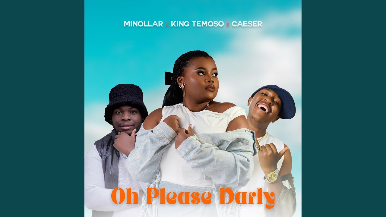 Oh Please Darly ft. King Temoso & Caeser 🎶