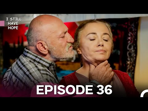 I Still Have Hope Episode 36 - FULL HD