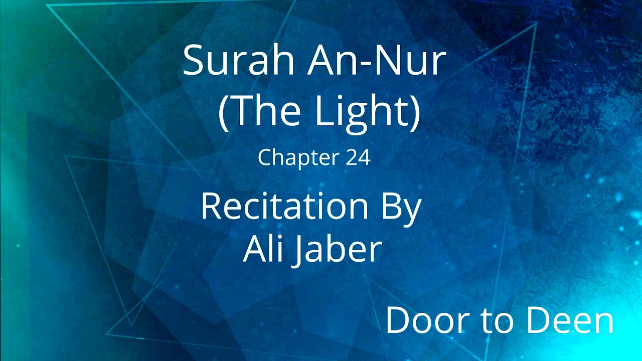 Surah An-Nur Recitation by Ali Jaber ✨