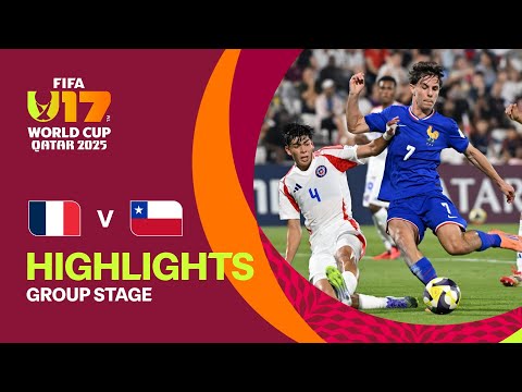 France vs Chile Highlights | FIFA U-17 World Cup Qatar 2025