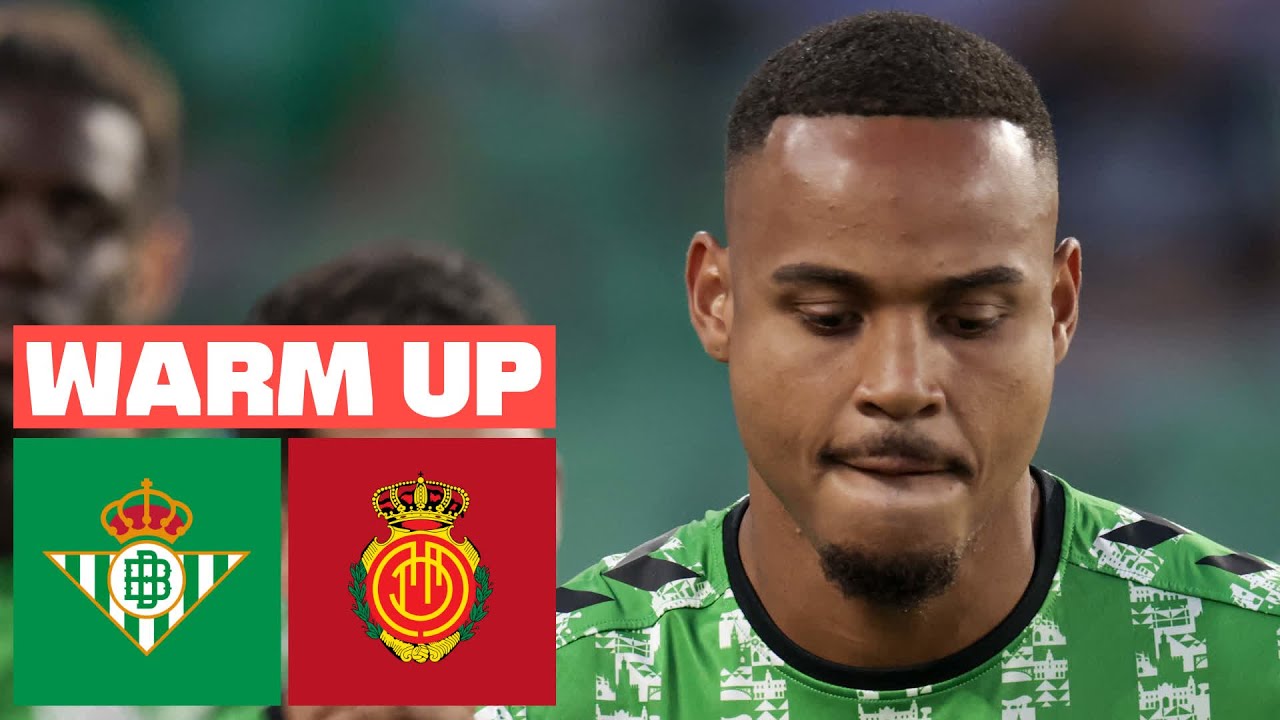 🔥 Real Betis vs RCD Mallorca: Todo lo que necesitas saber antes del partido