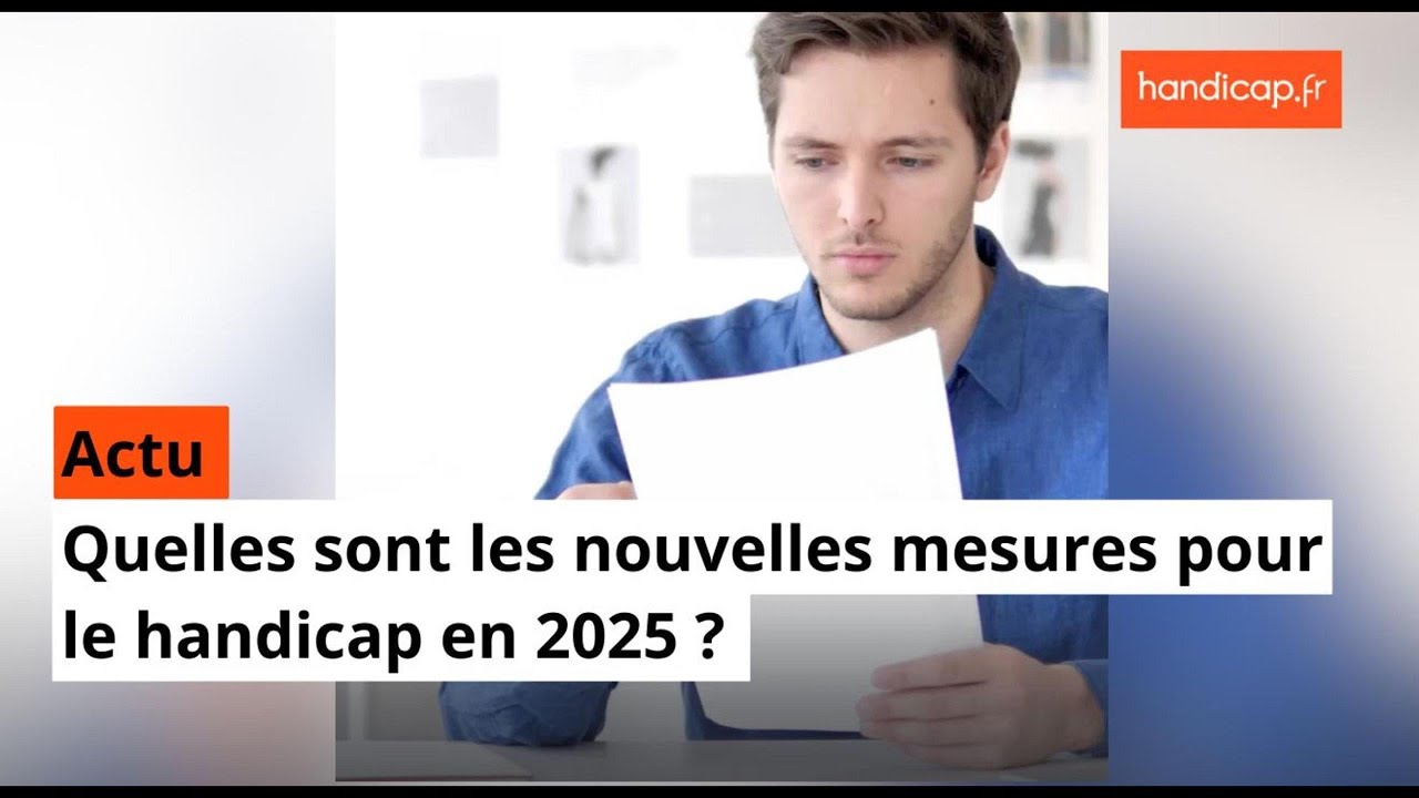 Nouvelles mesures pour le handicap en 2025 📝