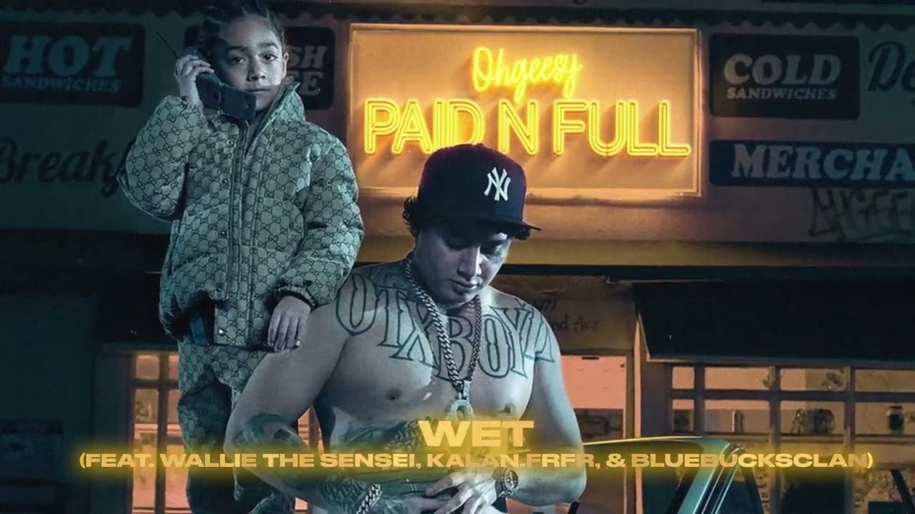 OhGeesy - Wet ft. Wallie, Kalan.FrFr & BlueBucksClan 🎶