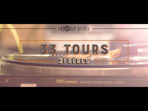 2Frères - 33 Tours | Clip Officiel