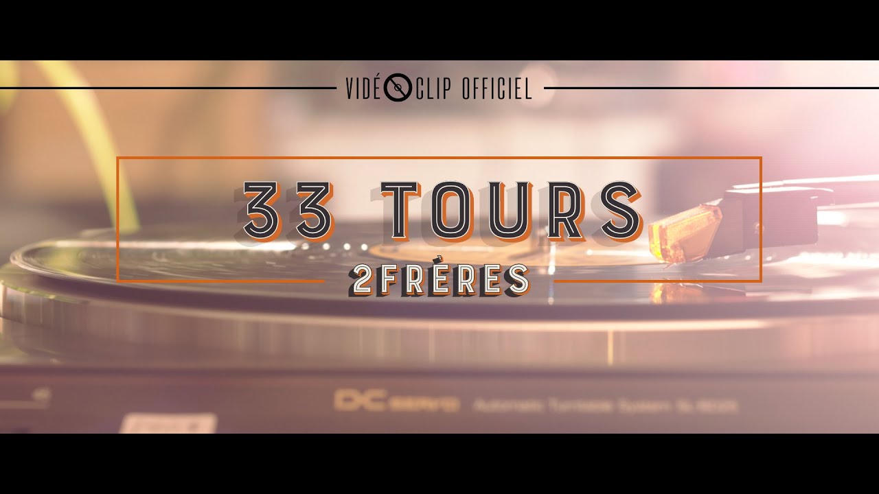 2Frères - 33 Tours 🎶 | Official Music Video