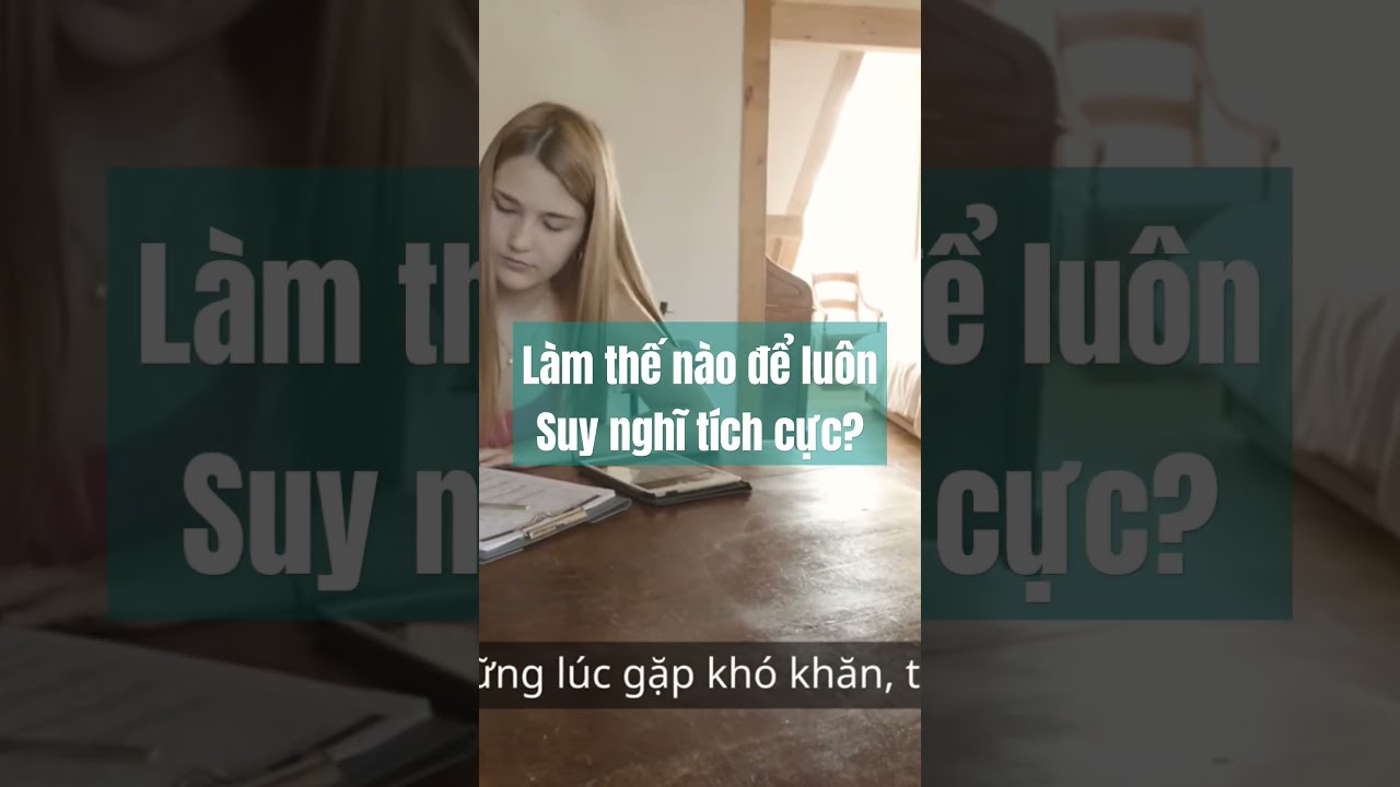 Cách duy trì suy nghĩ tích cực 🌟