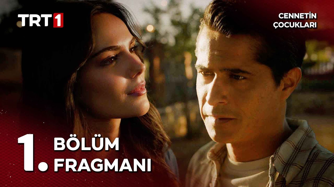 Cennetin Çocukları 1. Bölüm Fragmanı Yayında! 15 Eylül TRT 1’de