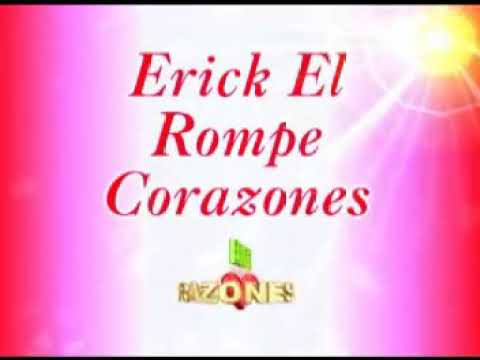 Erick el Rompe Corazones / Por Celosa / Cerpa Producciones