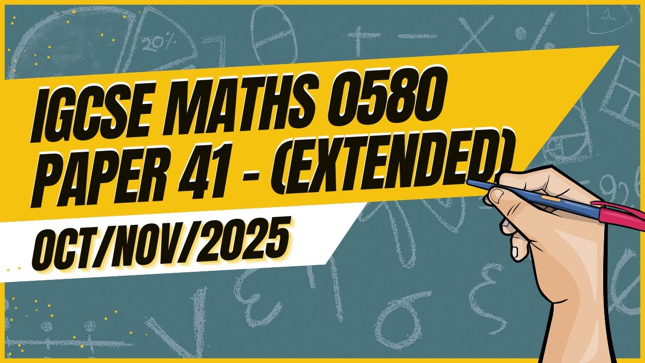 IGCSE Math Extended Paper 41 Solution | 0580 Oct/Nov 2025
