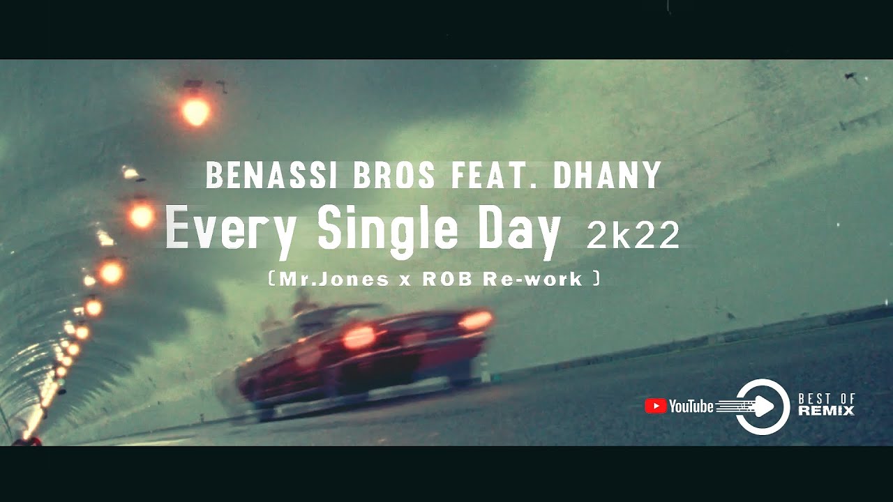 Benassi Bros Feat. Dhany - Every Single Day 2022 (Mr. Jones x ROB Re-Work)