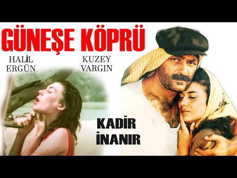 Güneşe Köprü Türk Filmi | FULL | Restorasyonlu | Kadir İnanır | Halil Ergün