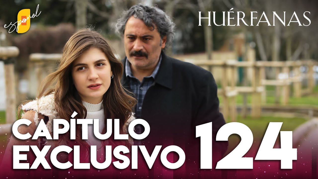 Huérfanas Capítulo 124 - Exclusivo 📺