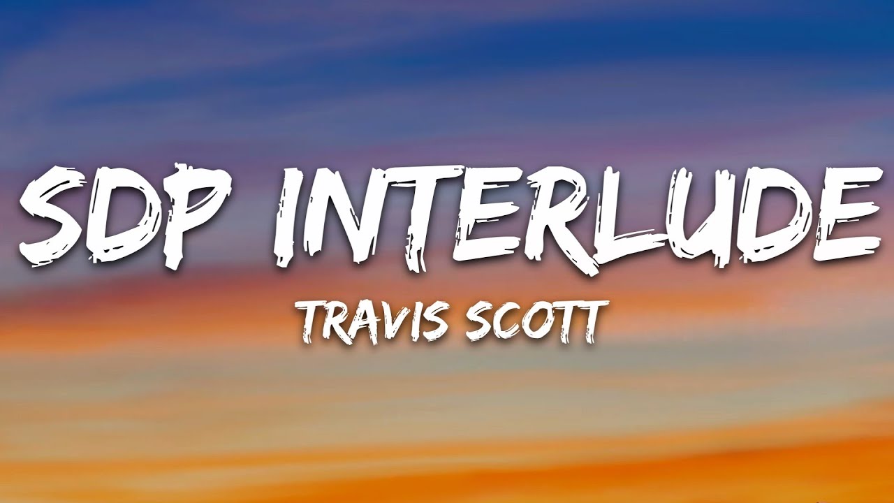 Travis Scott - SDP Interlude Lyrics 🎶 | Full Song & Meaning Explained