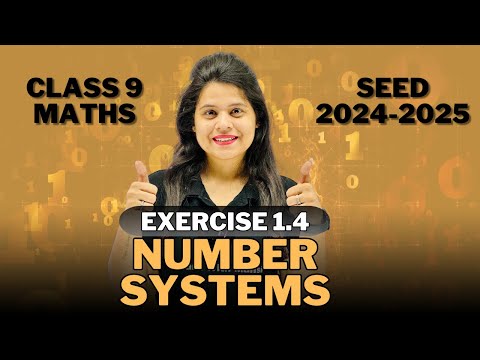 Number Systems | Exercise 1.4 | Chapter 1 | SEED 2024-2025