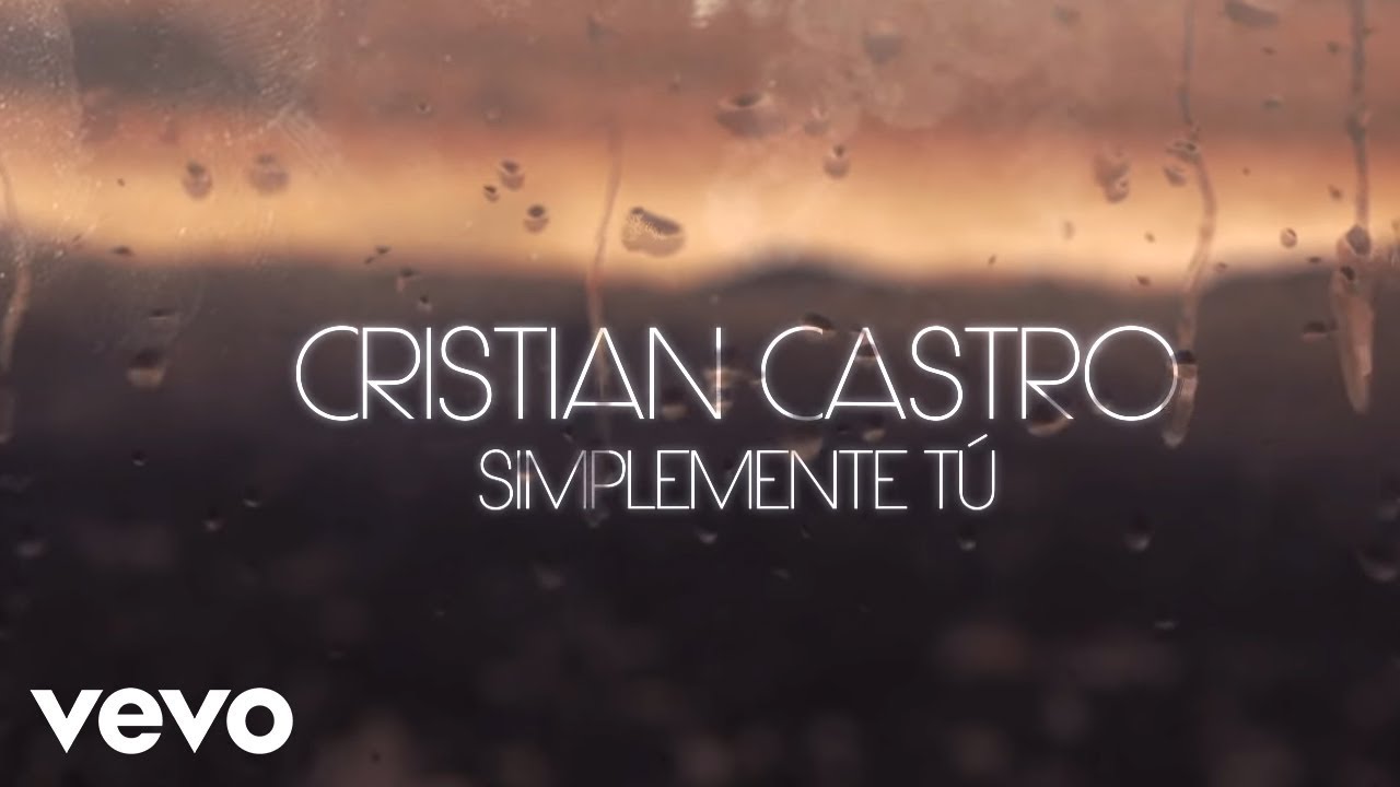 Cristian Castro - Simplemente Tú (Lyric Video)