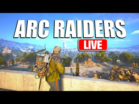 🔴Live - Arc Raiders Launch Day! (Day 3)