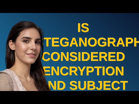 Security: Is Steganography considered encryption and subject to USA export restrictions?