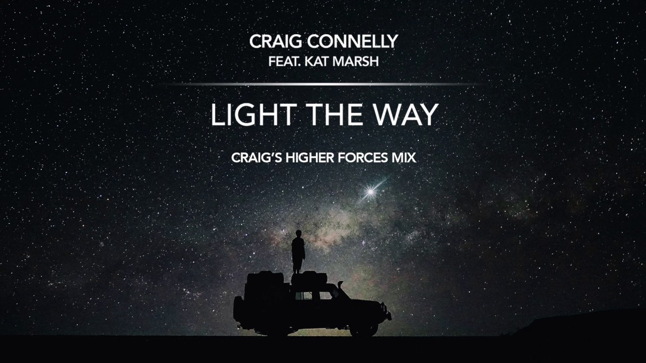 Craig Connelly feat. Kat Marsh - Light The Way (Extended Mix) 🎶