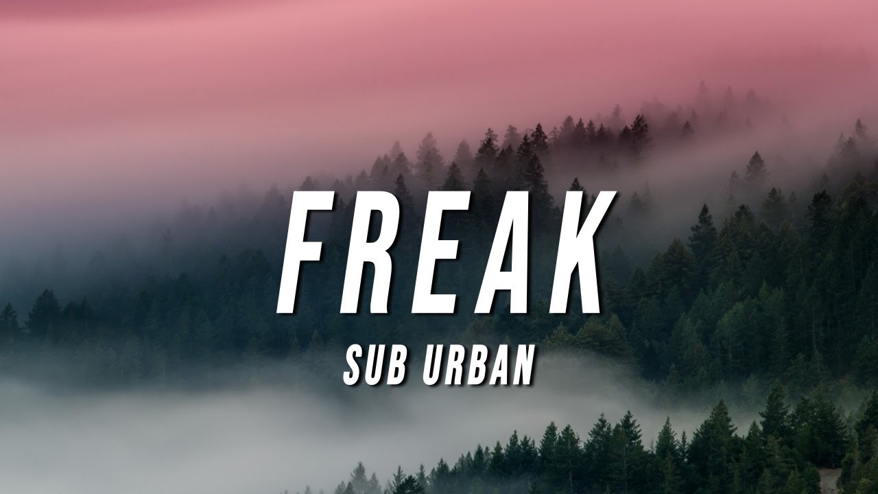 Sub Urban - Freak (TikTok Remix) [Lyrics]