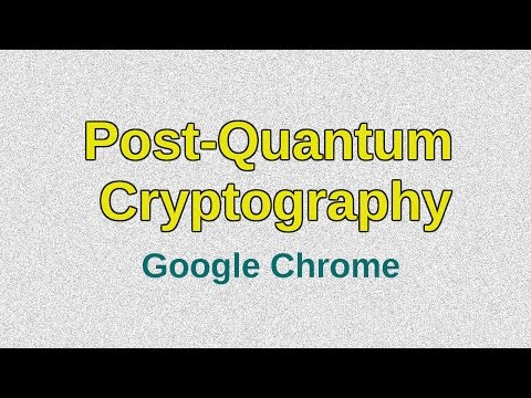 Google Chrome is experimenting with Post-Quantum Cryptography