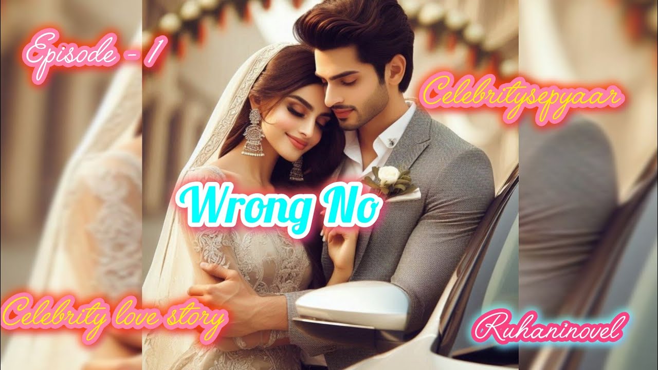 Wrong No. Ep 11-20 | Celebrity Love Stories 🎬