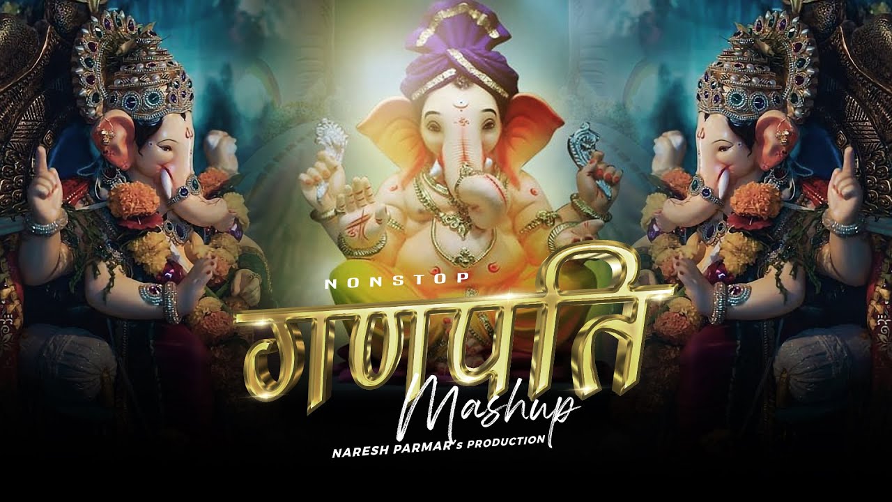 Ganpati Mashup 2024 | Nonstop Ganpati Songs | Naresh Parmar | Ganesh Chaturthi Special Songs