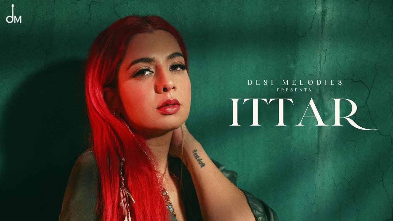Ittar by Jasmine Sandlas – The Hottest Summer Track 🌞