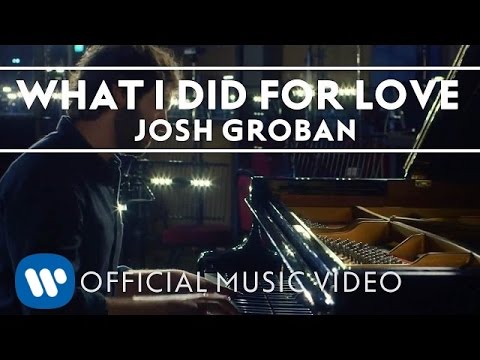 Josh Groban - What I Did For Love [OFFICIAL MUSIC VIDEO]