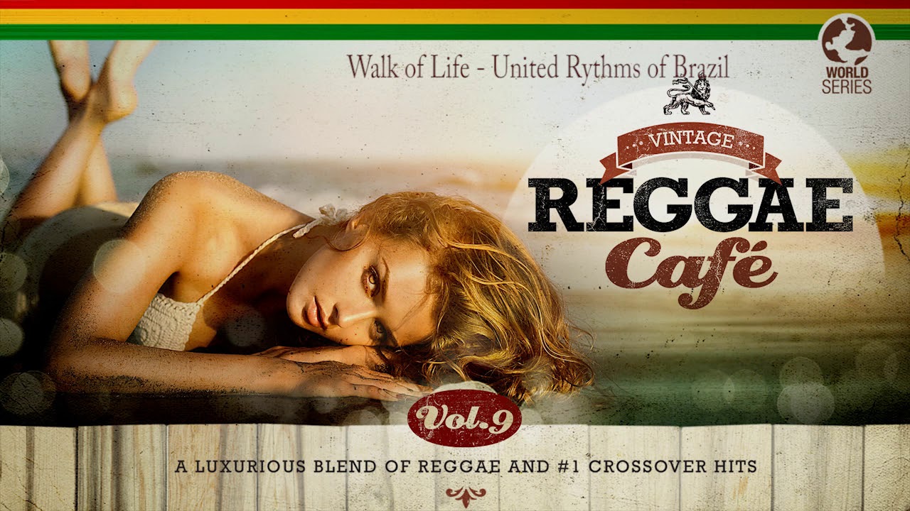 Walk of Life - Brazil's Rhythms (Reggae Café Vol. 9)