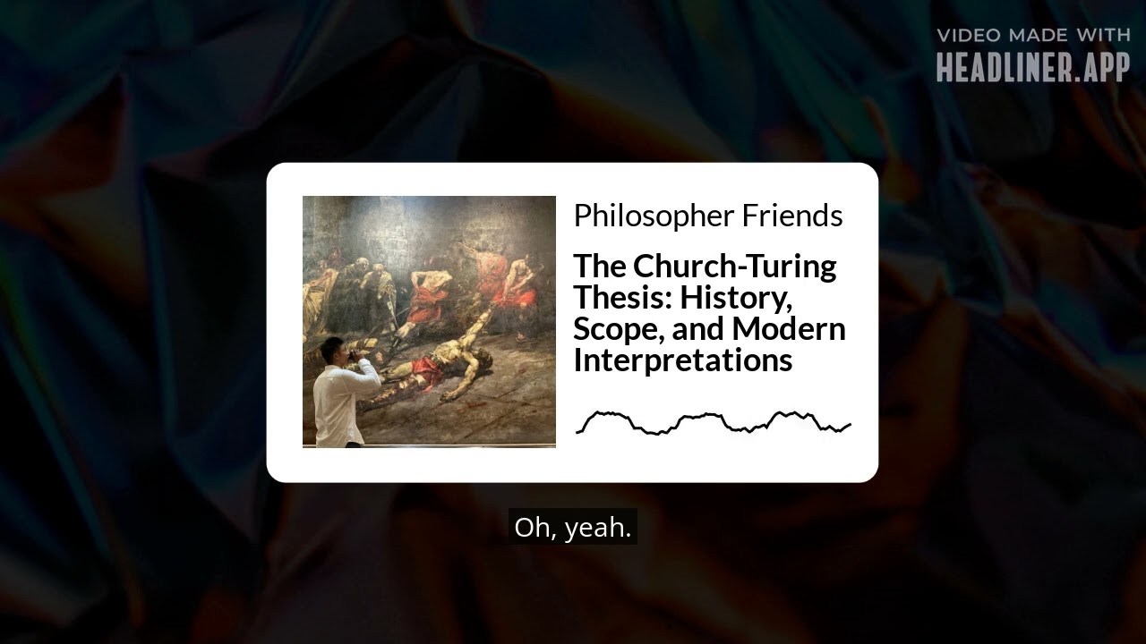 The Church-Turing Thesis: History, Scope, and Modern Interpretations | Philosopher Friends