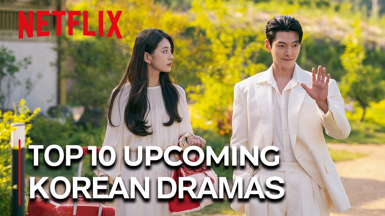 2025 Top 10 Must-Watch Netflix K-Dramas of 2025 🎬