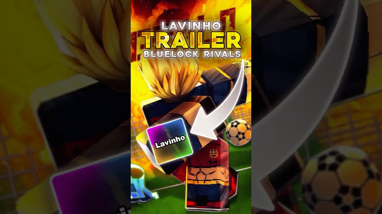 LAVINHO Trailer Revealed! | Bluelock Rivals ⚽