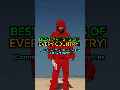 BEST Artists of Every Country