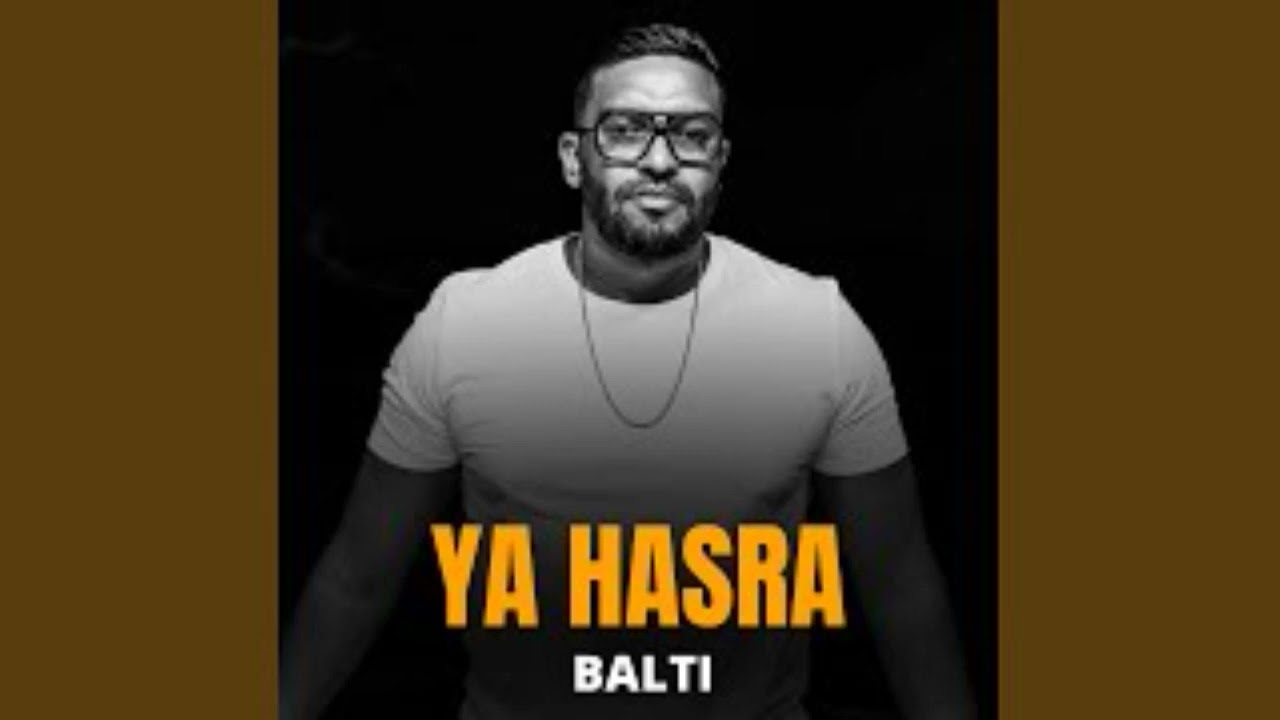 Balti - Ya Hasra