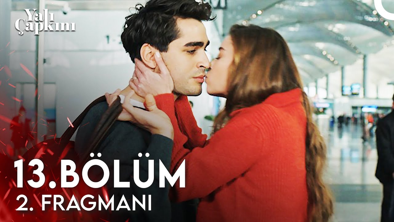 Yalı Çapkını 13. Bölüm 2. Fragmanı: Gitmeni İstemiyorum! 🌟