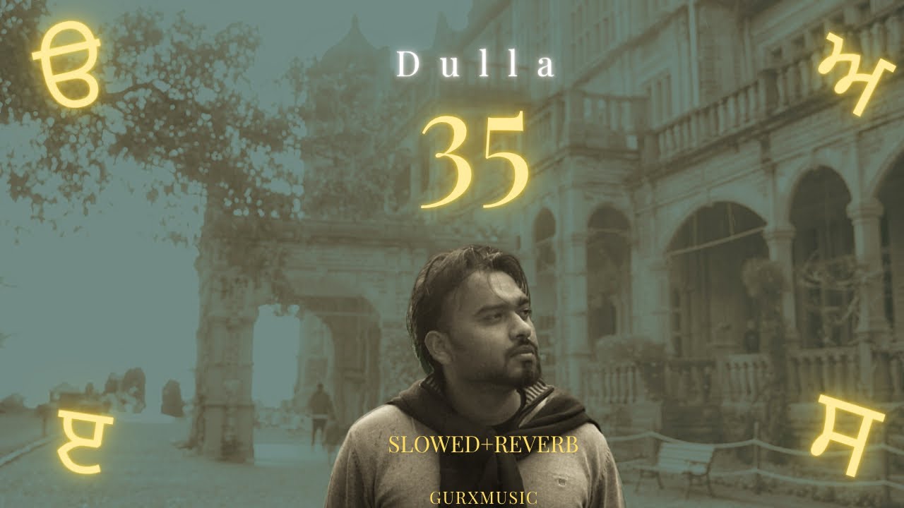 35 ੳ ਅ ੲ SLOWED & REVERB - Punjabi Song 2025 🎶