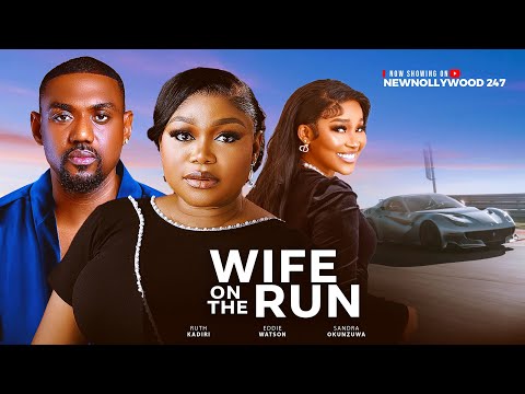 Wife On The Run -Ruth Kadiri, Eddie Watson,. Sandra Okunzuwa (Latest Nollywood Movie 2025)