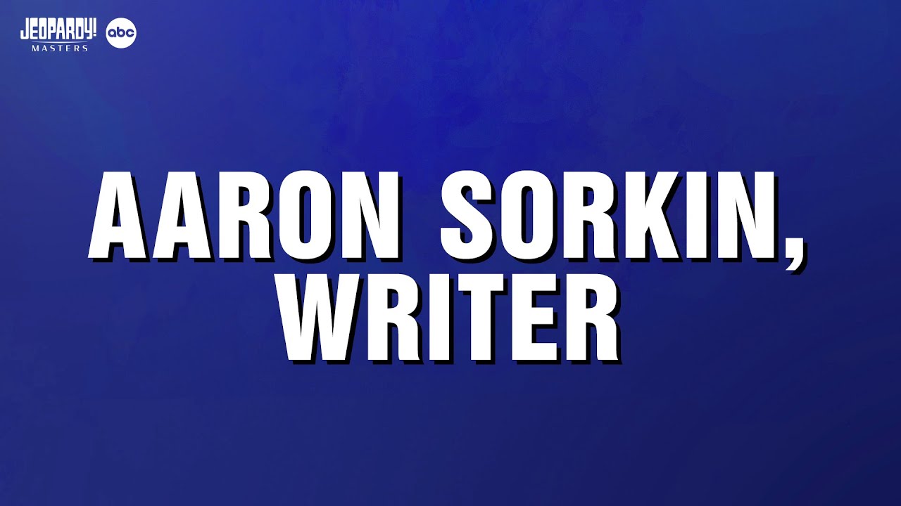Aaron Sorkin | JEOPARDY! MASTERS Writer 🎬