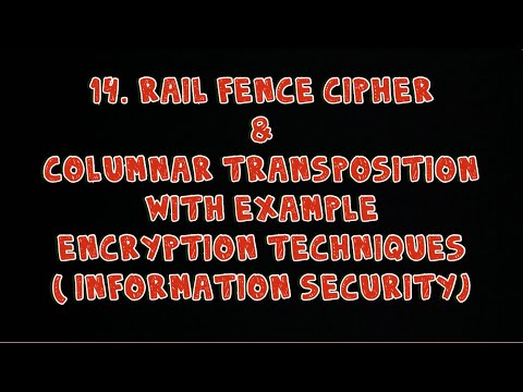 #14 Rail Fence & Columnar Transposition With Example-Encryption Techniques|Information Security|