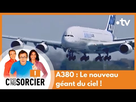 A380 : Le nouveaugéant du ciel ! - C'est pas sorcier [Intégrale]