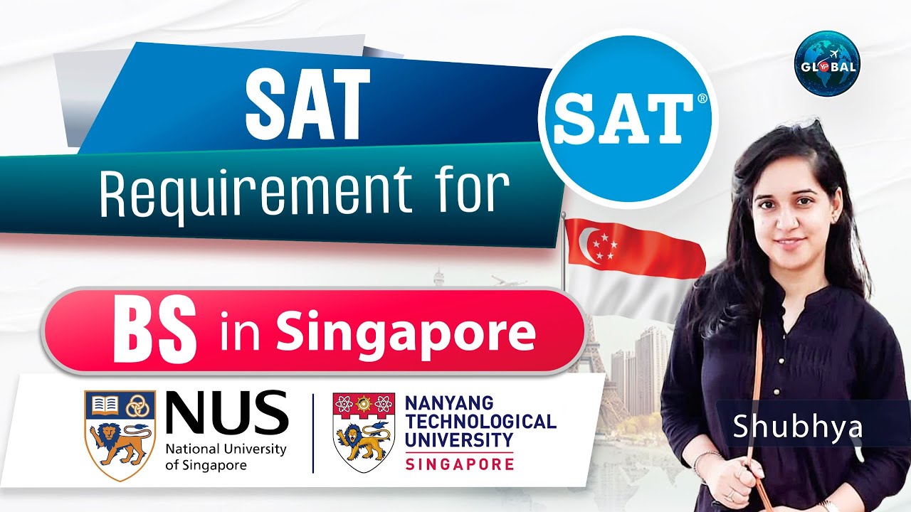 Complete SAT Requirements for BS Programs at NUS & NTU Singapore in 2025 📚
