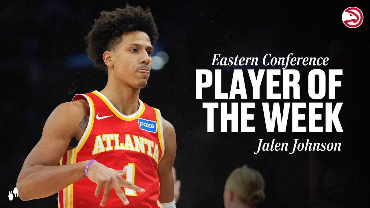Jalen Johnson Wins Eastern Conference Player of the Week 🏀