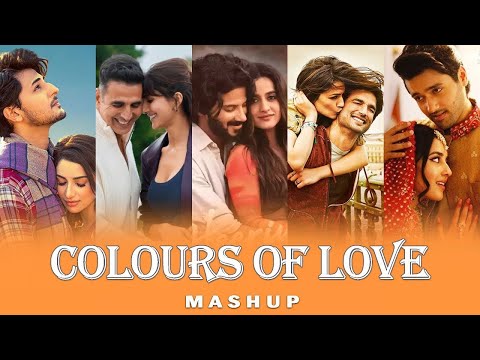 Colours Love Mashup | Arijit Singh Love Songs | Best of Love Songs 2025