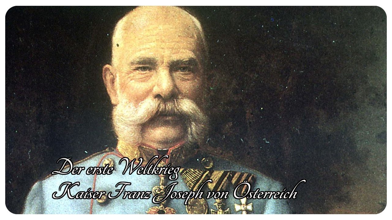 Erster Weltkrieg: Kaiser Franz Joseph und Österreich 🇦🇹